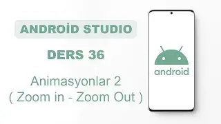 Android Studio Dersleri 36 - Animasyonlar 2 ( Zoom in - Zoom Out )