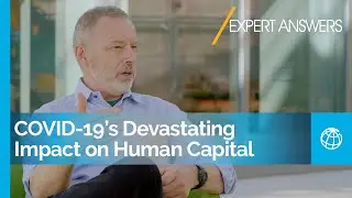 How COVID-19 Eroded Human Capital and What to do About It | World Bank Expert Answers