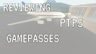 REVIEWING EVERY PTFS GAMEPASS | ROBLOX PTFS