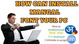 HOW CAN INSTALL MANGAL FONT