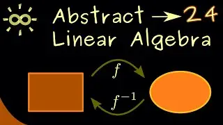 Abstract Linear Algebra 24 | Homomorphisms and Isomorphisms [dark version]