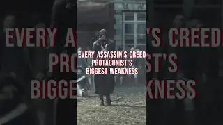 Every Assassin's Creed Protagonist's Biggest Weakness. 
