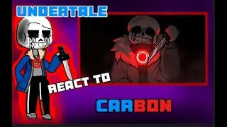 Undertale React to - CARBON // UNDERTALE AU // KILLER SANS