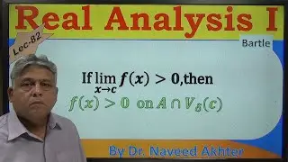 If limit of a function is positive then in a neighborhood of limit point function is positive.Lec-82