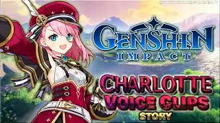 All Charlotte Story Voice Clips • Genshin Impact • Voice Lines • (Maya Aoki Tuttle) - ENGLISH