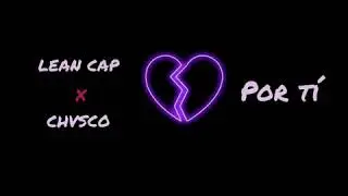 LEAN CAP X CHUSCO FLX - POR TÍ 💔
