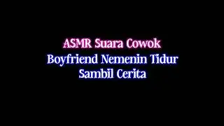 Boyfriend ASMR | Indonesian Boyfriend Roleplay ASMR