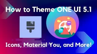 Theming ONE UI 5.1 - Android 13