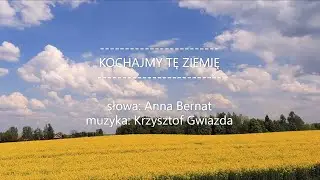 KOCHAJMY TĘ ZIEMIĘ - Nasza Matka Ziemia