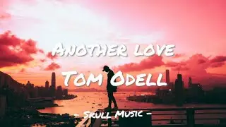 Another Love - Tom Odell 🎵