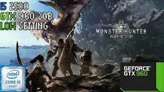 MONSTER HUNTER WORLD (i5 2500 + GTX 960 2GB)