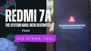 cara flash redmi 7a via hydra tool. the system has been destroyed