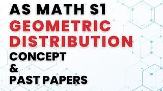 S1 GEOMETRIC DISTRIBUTION | Concept and Past Papers | Notes in description