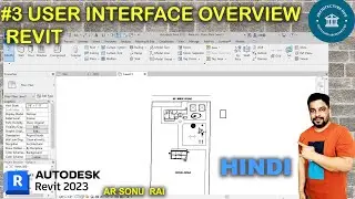 #3  USER INTERFACE  OVERVIEW IN REVIT II REVIT ARCHITECTURE 2023 TUTORIALS FOR BEGINNERS (HINDI)