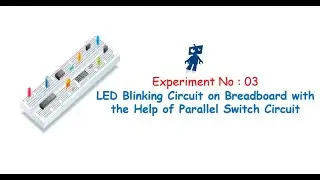 STEM/Robotics/ATL Tinkering Curriculum | Level 1 | Experiment 3 | LED Blinking Circuit Using Switch