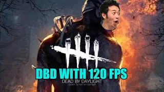 QUICK, EASY, SIMPLE: How to Run Dead By Daylight At 120 FPS (PC)