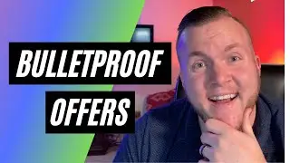 How to Build an Irresistible Offer and Make it Bulletproof!