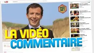 LA VIDÉO COMMENTAIRE