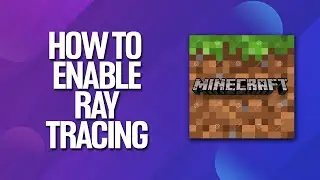 How To Enable Ray Tracing In Minecraft Tuttorial