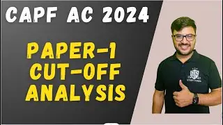CAPF AC 2024 Cut-Off Analaysis