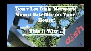 Why You Shouldn't Let Dish Network Mount a Satellite on Your House