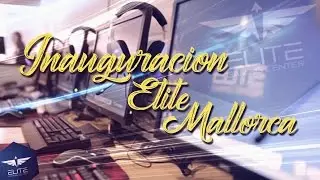 Inauguración Elite Gaming Mallorca | @AidyCSGO