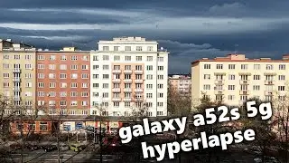 Hyperlapse: Samsung Galaxy A52s 5G (45 seconds)
