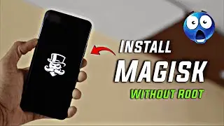 How To Install Magisk Without Root in Any Android | 2025
