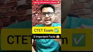 🔥 Top 5 Facts About CTET 2023 Exam 💯 | Central Government Teacher ✅ | 