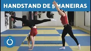 Como fazer PARADA de MÃO de 5 maneiras 🖐️ Técnicas para fazer Handstand/Bananeira