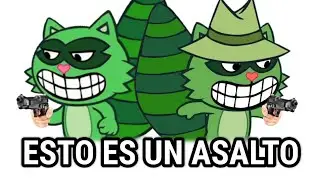 ESTO ES UN ASALTO! - Versión Happy Tree Friends