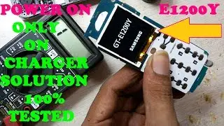 Samsung E1200y No Power On Without Charger Solution 100% TESTED