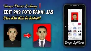 Cara Edit Pas Foto Memakai Jas Di Android Tanpa Aplikasi Tambahan
