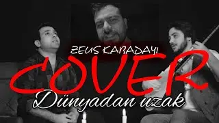 Dünyadan Uzak (Feat. Zeus Kabadayı) - Cover - @alisahinofficial