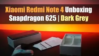 Xiaomi Redmi Note 4 Indian Retail Unit Unboxing | Dark Grey