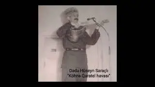 Borçalı Dədə Qorqudu, Hüseyn Saraçlının ifasında Köhnə Qaratel havası