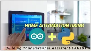 Home Automation -  Personal Assistant_PART01
