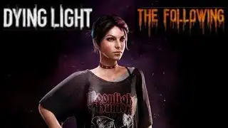 Dying Light: The Following - краткое содержание