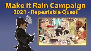 Make it Rain Campaign 2021 - Repeatable Quest | FFXIV