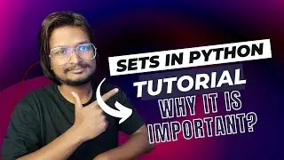 #18 Sets in Python | Why Sets are Important | Python Tutorial