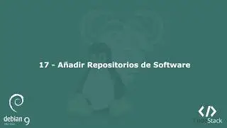 17 - Añadir Repositorios de Software [Debian 9 - GNU/Linux]