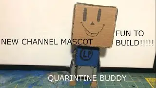 how to build a quarantine buddy (also my mascot)