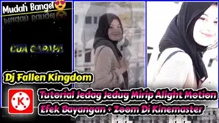Tutorial Cara Membuat Video JEDAG JEDUG Di Aplikasi Kinemaster | Dj Fallen Kingdom