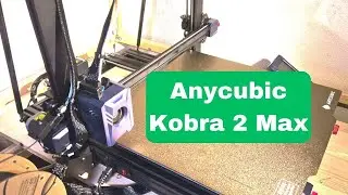 Anycubic Kobra 2 Max présentation