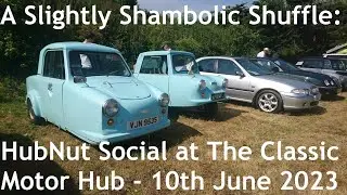 A Slightly Shambolic Shuffle Around the HubNut Social at the Classic Motor Hub - 10th June 2023