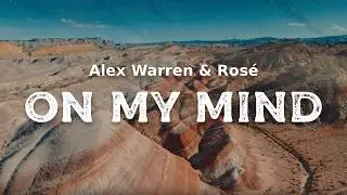 Alex Warren & ROSÉ - On My Mind (lyrics)