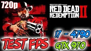 Red Dead Redemption II — Quality preset: ULTRA 720p (Vulkan) (i7 - 4790 & GTX 970) | Test FPS
