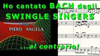 BACH degli SWINGLE SINGERS a ritroso, come un viaggio nel tempo - In ricordo di Piero Angela