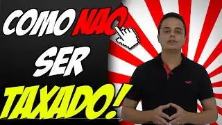 Como Não Ser Taxado? 7 Dicas Que Eu Mesmo Uso - FUNCIONA!