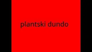 FireLawrence-plantski dundo (official song)